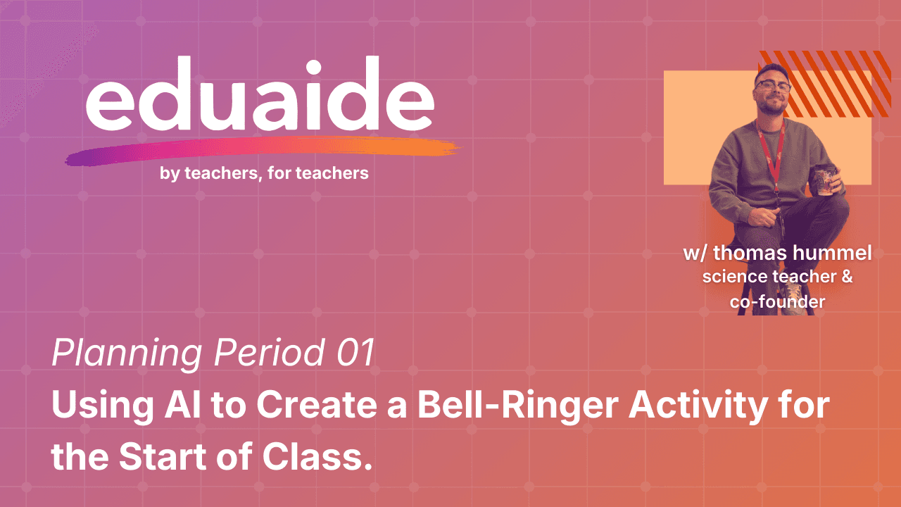 Video preview for Planning Period 01: Using AI to Create a Bell-Ringer Activity for the Start of Class